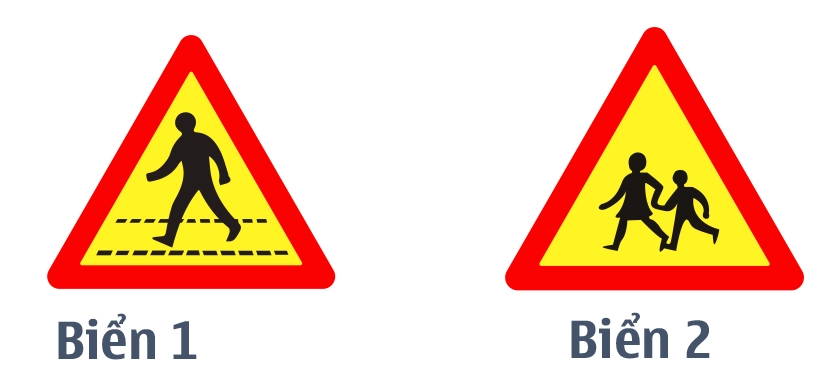 Biển 1: Nhường đường dành cho người đi bộ - Biển 2: Báo hiệu thường có trẻ em ngang, trường học…