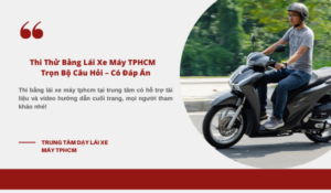  Thi Thử Bằng Lái Xe Máy Tphcm